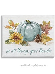 Stupell Industries in All Things Give Thanks Sentiment Blue Pumpkin Designed by Nan Canvas Wall Art 20 x 16 Off- White